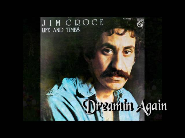 Jim Croce - Dreamin' Again