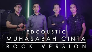 Edcoustic - Muhasabah Cinta [ROCK VERSION by DCMD feat DYAN x RAHMAN x OTE]