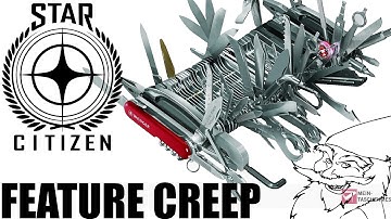 Star Citizen | Feature Creep