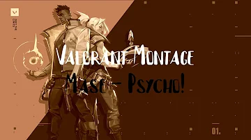 Valorant Montage - "Psycho!" (MASE)