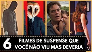 6 FILMES DE SUSPENSE QUE VOCÊ NÃO VIU MAS DEVERIA