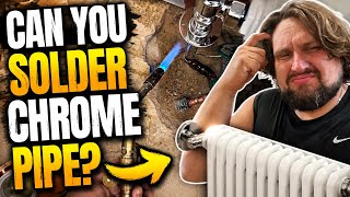 CAN You Solder Chrome Pipe?