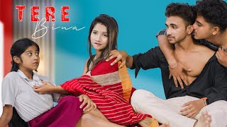 Tere Bina Old Hindi Song | Garib Kali Bachhi Ka Sad Family Love Story |Ajeet Srivastava| GREAT Love