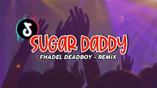 DJ SUGAR DADDY - FHADEL DEADBOY REMIX =FULL BASS=