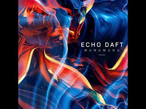 ECHO DAFT – MUNUMUNU 