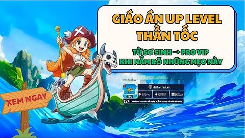 Đại Hải Trình || Giáo Án Cày Level Từ Sơ Sinh Đến 4x – Tân Thủ Không Sợ Thọt