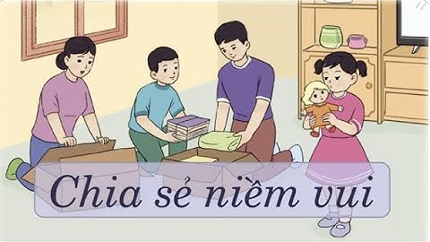Chia sẻ niềm vui (Phần 1 - Đọc hiểu) - Tiếng Việt 3 - Cánh Diều - OLM.VN