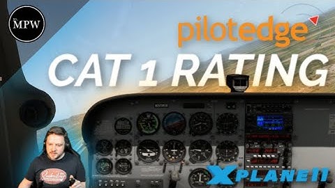 PilotEdge CAT-I Rating - Flight Training for Pilots in X-PLANE 11 with Real ATC | Mr MPW