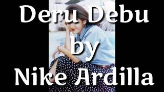 Deru Debu - Nike Ardilla ( lirik )