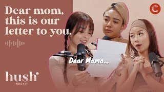 Letters to Our Moms: Stories, Reflection and Heartfelt notes | Hush Podcast
