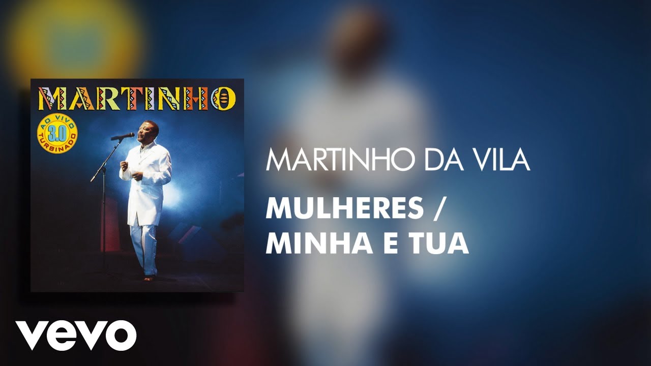 Martinho Da Vila - Mulheres / Minha e Tua (Ao Vivo) (Áudio Oficial) Martinho Da Vila - Mulheres / Minha e Tua (Ao Vivo) (Áudio Oficial)