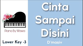 Cinta Sampai Disini - D’masiv (Piano Karaoke Lower Key -3)