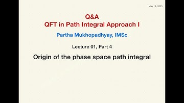 Origin of the phase space path integrals (Q&A: Quantum Field Theory Path Integral 1, L01-P4)