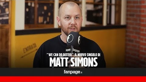 We can do better, il nuovo singolo di Matt Simons: "È una brano sulla speranza per il futuro"