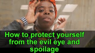 How to protect yourself from the evil eye and spoilage