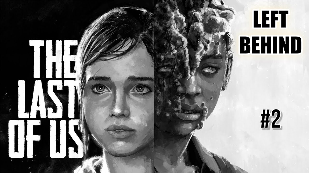 Прохождение The Last of Us Part 1 Remake 4K / LEFT BEHIND #2 финал ...