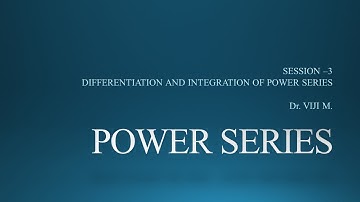 Power Series: Session 3 by Dr. Viji M.