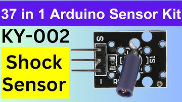 KY 002 Shock Sensor explained | 37 in 1 Arduino Sensor Kit