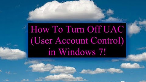 How To disable UAC (User Account Control) in Windows 7!