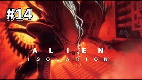 Alien Isolation Part 14 - Running Scared