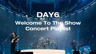 [] 영원한 청춘 데이식스 |  Welcome to the Show Concert Playlist | 데이식스 콘서트 플레이리스트 막콘.ver