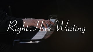 Right Here Waiting - Richard Marx | Piano Cover by Brian