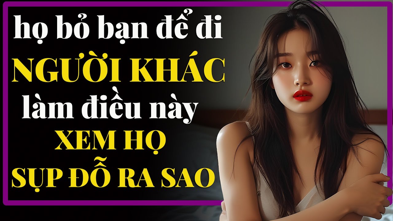 Họ bỏ bạn để đến với người khác? Hãy làm ĐIỀU NÀY và xem nó sụp đổ! | Bình An Khắc Kỷ