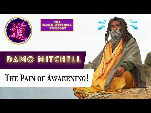 DMP #41 - The Pain of Spiritual Awakening! class=