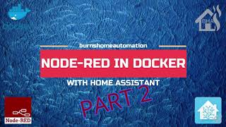 Node-Red in Docker with Home Assistant - PART 2!!