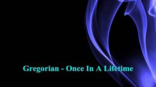 Gregorian  - Once In A Lifetime