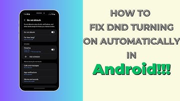 How to Fix Do Not Disturb Turning on Automatically on Android