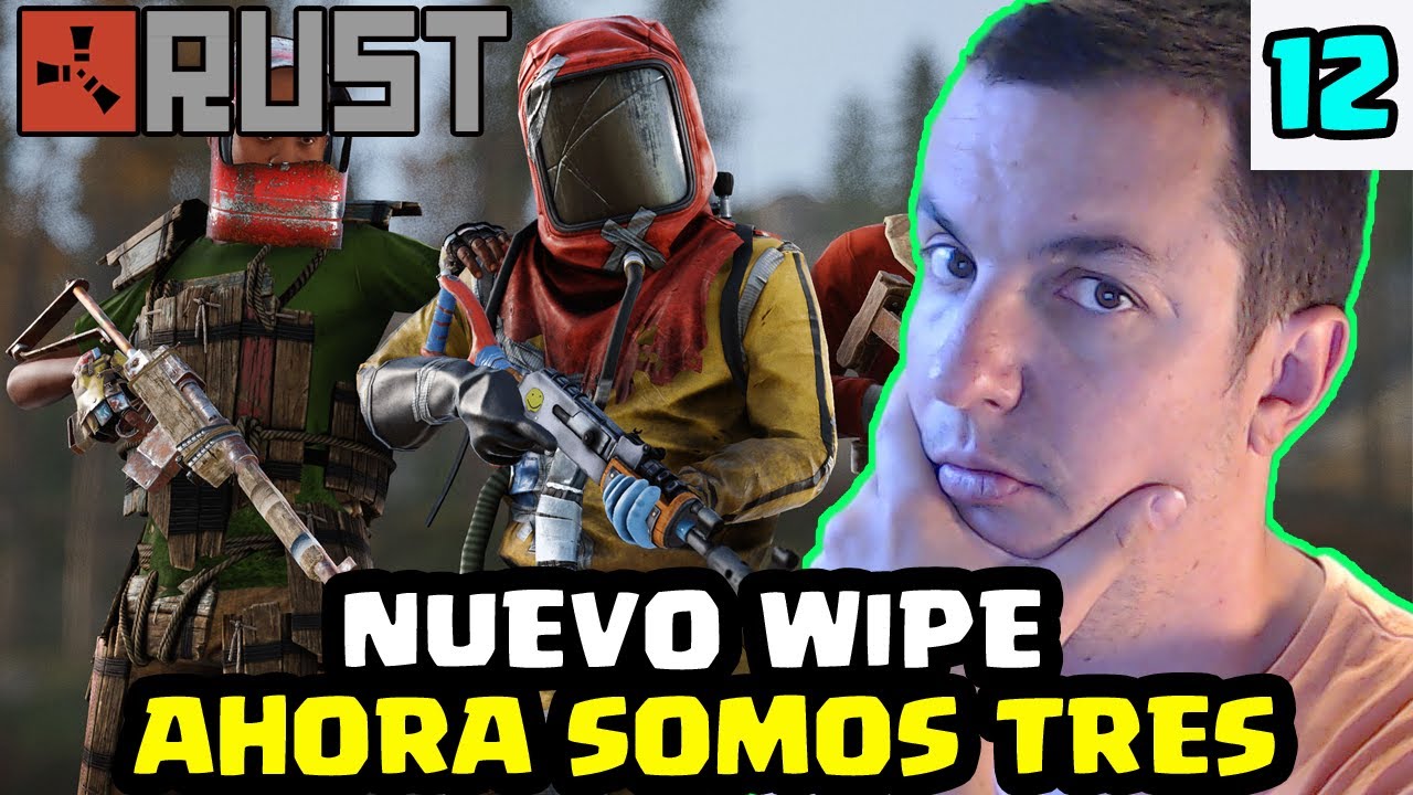 NUEVO WIPE, AHORA SOMOS TRES #12 | RUST | Gameplay Español - YouTube