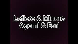 Lefiete & Minute - Agemi & Earl