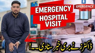 EMERGENCY HOSPITAL VISIT 😭🚑 || Doctors Gave Bad News 🥺🙏🏻 || #kashmiri_bethak 