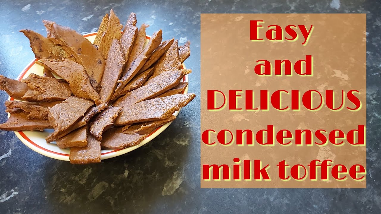 AN EASY AND DELICIOUS CONDENSED MILK TOFFEE RECIPE YouTube