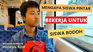 Mengapa Siswa Pintar Bekerja untuk SIswa Bodoh?