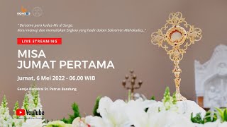 MISA JUMAT PERTAMA | Jumat, 6 Mei 2022 - 06.00 WIB | Katedral St. Petrus Bandung