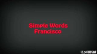 Watch Francisco Simple Words video