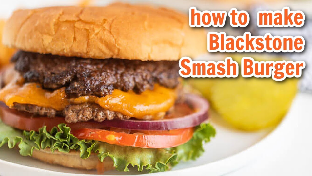 Blackstone Smash Burger Recipe - Cooks with Soul