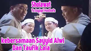 Sholawat Ya Asyiqol Musthofa || Kebersamaan Sayyid Alwi Assegaf (Raden Kiansantang) & Taufik Lala