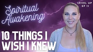 Ep:11| 10 Things I Wish I Knew During My Spiritual Awakening