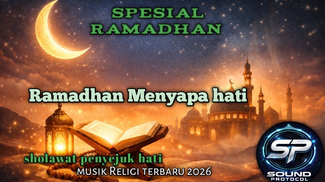 Ramadhan Menyapa Hati - Religi terbaru penyejuk hati |Sound Protocol [SP]