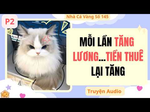 Mỗi lần tăng lương, tiền thuê lại tăng (P2)