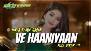 LAGU INDIA VE HAANIYAAN REMIX GACOR💃🔥- ADRIMSTA REMIXER X RHYAN LC RMXR - TERBARU 2025