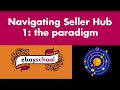 UNDERSTAND SELLER HUB: understand what&#39;s going on, what ebay was thinking, and where things are