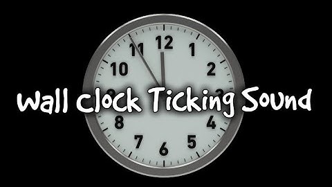 Wall Clock Sound Ticking Animation 10 Hours for Better Sleeping