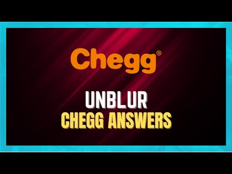 How To Unblur Chegg Answers 2023 