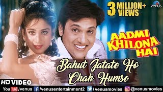 Bahut Jatate Ho Chah Humse - HD VIDEO | Govinda | Alka Yagnik \u0026 Mohammad Aziz | Aadmi Khilona Hai