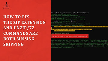 How to Fix The Zip Extension and Unzip/7z Commands Are Both Missing Skipping