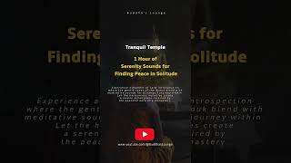 Tranquil Temple | Serenity Sounds For Finding Peace In Solitude
